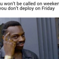 deploy on friday